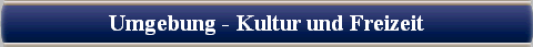  Umgebung - Kultur und Freizeit 