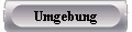  Umgebung 