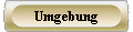  Umgebung 